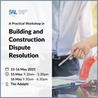 ADV: Practical Workshop in Building and Construction Dispute Resolution 15-16 May (2nd run)