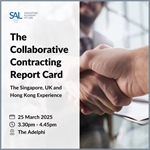 ADV: The Collaborative Contracting Report Card: The Singapore, UK and Hong Kong Experience