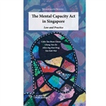 ADV: <Newly Published> Mental Capacity Act in Singapore: Law and Practice